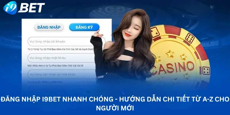 Đăng nhập i9Bet nhanh chóng - Hướng dẫn chi tiết từ A-Z cho người mới