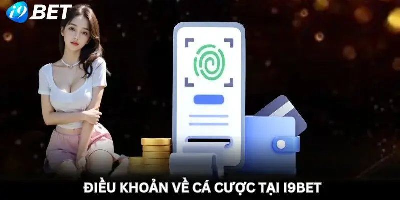 Điều khoản về cá cược tại i9Bet